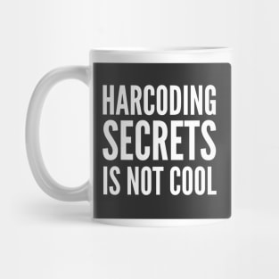 Secure Coding Harcoding Secrets Is Not Cool Black Background Mug